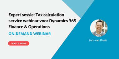 Expert sessie: Tax calculation service webinar voor Dynamics 365 Finance & Operations