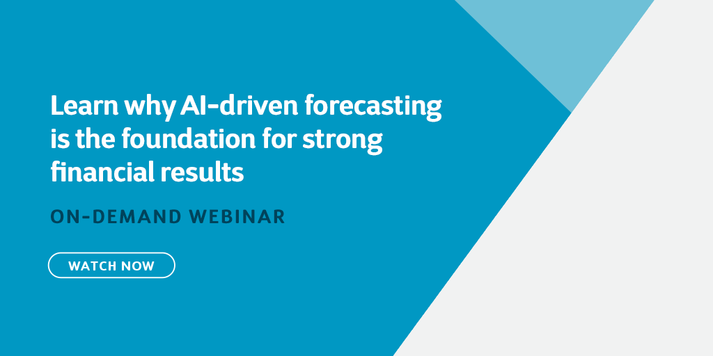 Learn why AI-driven forecasting is the foundation for strong financial results