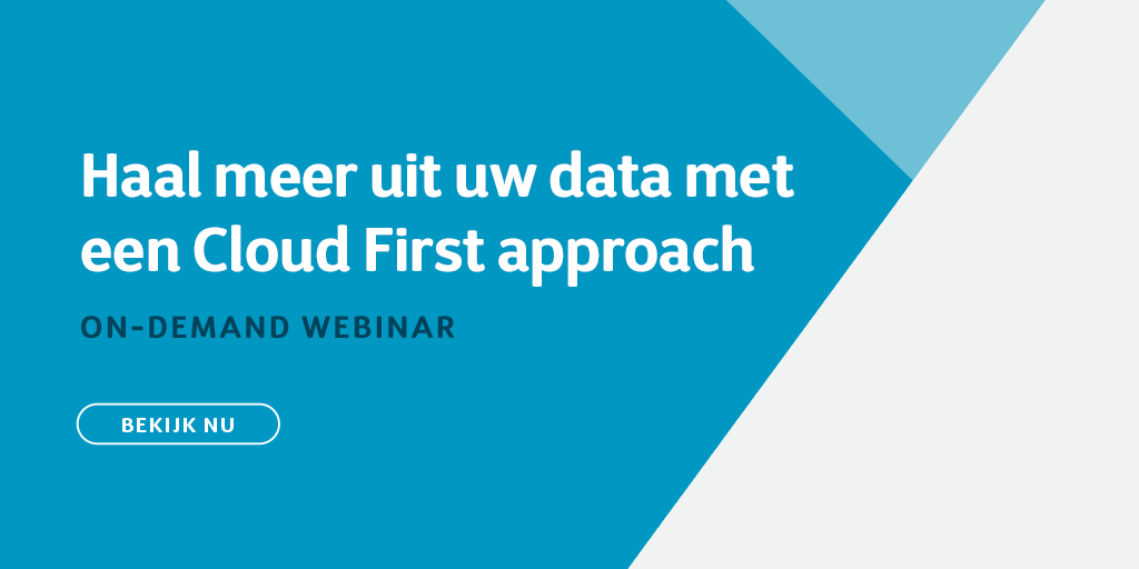 Webinar - Haal meer uit uw data met een Cloud First-approach