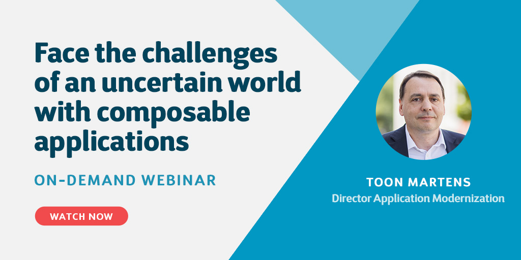 Face the challenges of an uncertain world with composable applications
