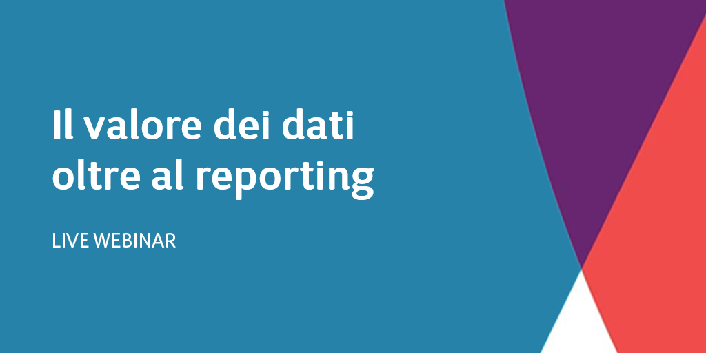 Il valore dei dati oltre al reporting
