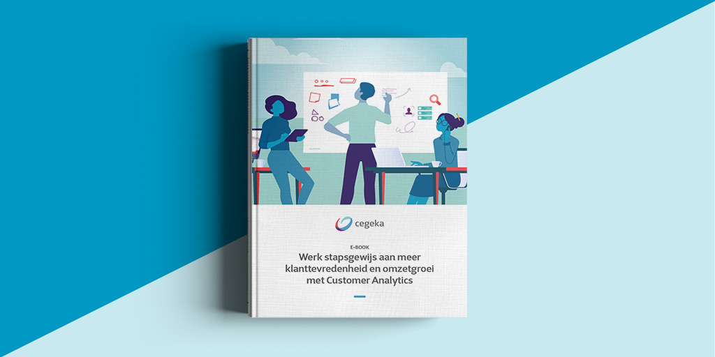 Stapsgewijs naar meer klanttevredenheid en omzetgroei met Customer Analytics