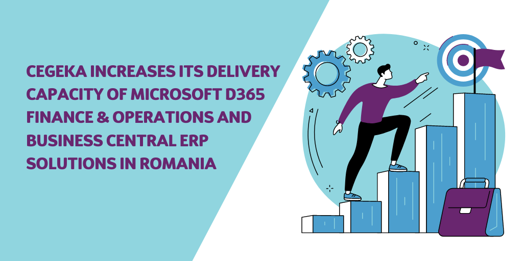 Cegeka increases its delivery capacity of Microsoft D365 Finance & Operations and Business Central ERP solutions in Romania